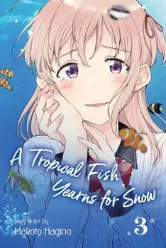 A Tropical Fish Yearns for Snow, Vol. 3, Paperback/Makoto Hagino