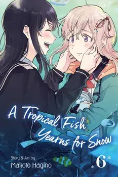 A Tropical Fish Yearns for Snow, Vol. 6, Paperback/Makoto Hagino
