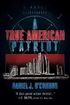 A True American Patriot, Paperback/Daniel J. O'Connor