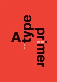 A Type Primer, 2nd Edition, Paperback/John Kane