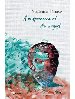 A unsprezecea zi din august/Suzanica Tanase