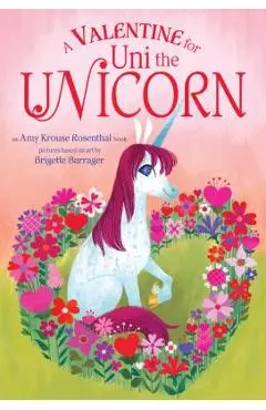 A Valentine for Uni the Unicorn - Amy Krouse Rosenthal
