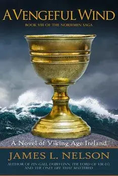 A Vengeful Wind: A Novel of Viking Age Ireland/James L. Nelson