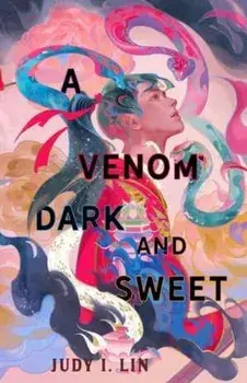 A Venom Dark and Sweet, Paperback/Judy I. Lin