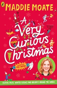 A Very Curious Christmas. Festive facts, winter science and holidays around the world, Paperback/Maddie Moate