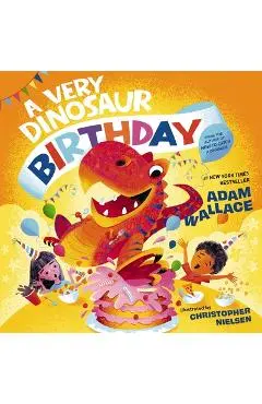 A Very Dinosaur Birthday - Adam Wallace