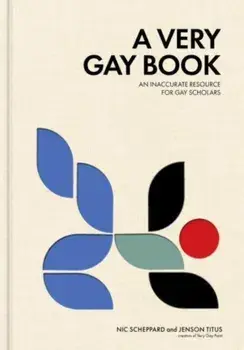 A Very Gay Book. An Inaccurate Resource for Gay Scholars, Hardback/Nic Scheppard