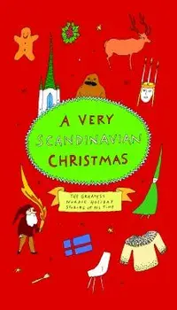 A Very Scandinavian Christmas: The Greatest Nordic Holiday Stories of All Time, Hardcover/Hans Christian Andersen