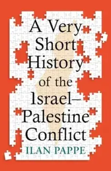 A Very Short History of the Israel–Palestine Conflict, Paperback/Ilan Pappe