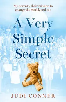 A Very Simple Secret. My parents, their mission to change the world, and me, Paperback/Judi Conner