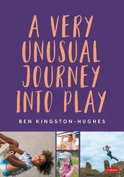 A Very Unusual Journey Into Play, Paperback/Ben Kingston-Hughes