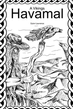 A Vikings Havamal, Paperback/Dylon Lawrence