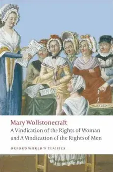 A Vindication of the Rights of Men/A Vindication of the Rights of Woman/An Historical and Moral View of the French Revolution, Paperback/Mary Wollstonecraft