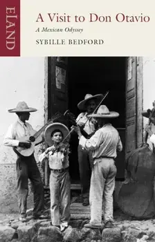 A Visit to Don Otavio. New ed, Paperback/Sybille Bedford