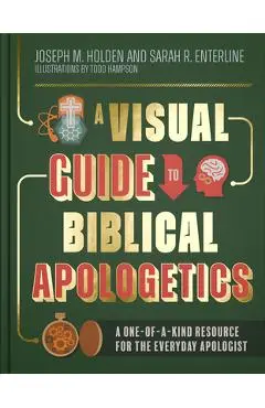 A Visual Guide to Biblical Apologetics: A One-Of-A-Kind Resource for the Everyday Apologist - Joseph M. Holden