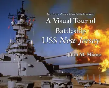 A Visual Tour of Battleship USS New Jersey, Hardcover/John M. Miano