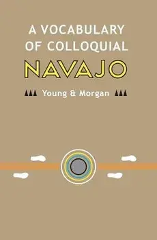 A Vocabulary of Colloquial Navajo, Paperback/Robert W. Young