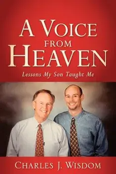 A Voice From Heaven, Paperback/Charles J. Wisdom