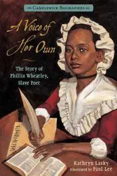 A Voice of Her Own: The Story of Phillis Wheatley, Slave Poet, Paperback/Kathryn Lasky