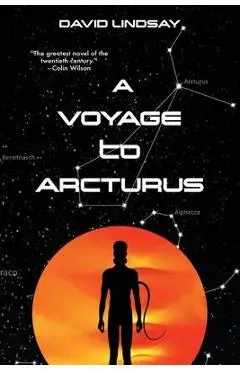 A Voyage to Arcturus (Warbler Classics Annotated Edition) - David Lindsay