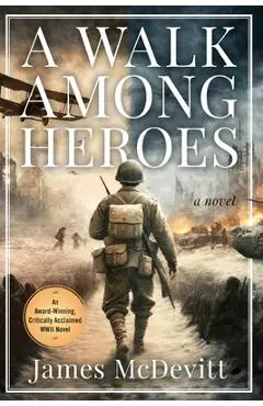 A Walk Among Heroes - James Mcdevitt