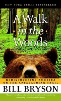A Walk in the Woods: Rediscovering America on the Appalachian Trail, Paperback/Bill Bryson