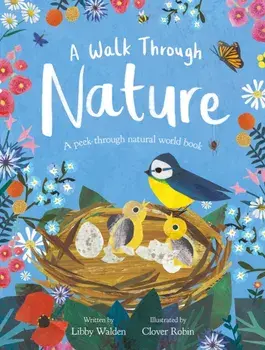 A Walk Through Nature. A Clover Robin Peek-Through Book, Paperback/Libby Walden