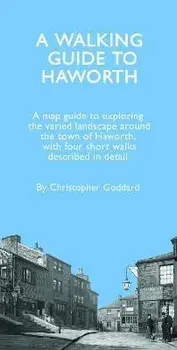 A Walking Guide to Haworth, Paperback/Christopher Goddard