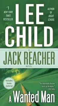 A Wanted Man (with Bonus Short Story Not a Drill): A Jack Reacher Novel, Paperback/Lee Child