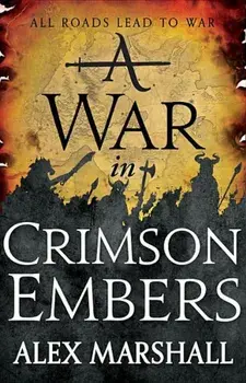 A War in Crimson Embers, Paperback/Alex Marshall