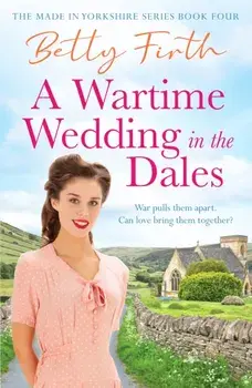 A Wartime Wedding in the Dales, Paperback/Betty Firth