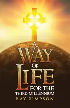 A Way of Life: For the Third Millennium, Paperback/Ray Simpson
