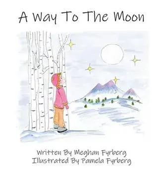 A Way to the Moon, Paperback/Meghan Fyrberg