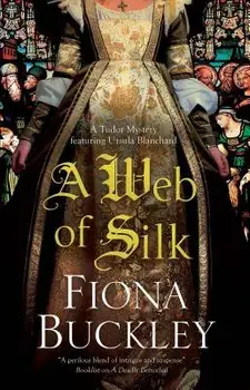 A Web of Silk, Hardcover/Fiona Buckley