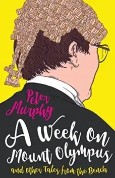 A Week on Mount Olympus. and other Tales from the Bench, Paperback/Peter Murphy