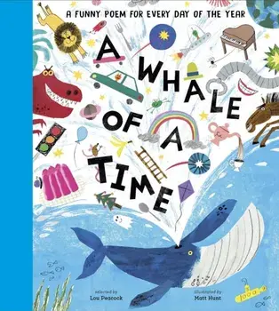 A Whale of a Time. A Funny Poem for Every Day of the Year, Hardback/Lou Peacock