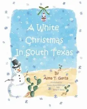 A White Christmas in South Texas, Paperback/Alma T. Garza