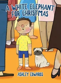 A White Elephant for Christmas, Hardcover/Ashley Edwards