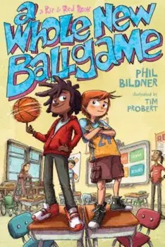 A Whole New Ballgame: A Rip and Red Book, Paperback/Phil Bildner