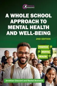 A Whole School Approach to Mental Health and Well-being. 2 New edition, Paperback/Rachel Bostwick