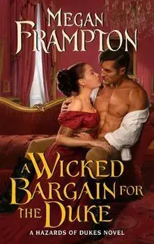 A Wicked Bargain for the Duke: A Hazards of Dukes Novel, Paperback/Megan Frampton