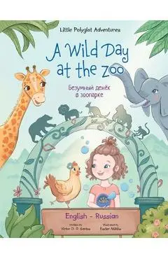 A Wild Day at the Zoo - Bilingual Russian and English Edition: Children's Picture Book - Victor Dias De Oliveira Santos