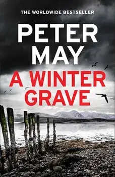 A Winter Grave. A Sunday Times Bestseller, Hardback/Peter May
