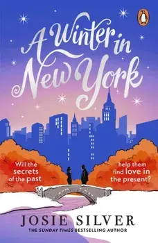 A Winter in New York. The delicious new wintery romance from the Sunday Times bestselling author of One Day in December, Paperback/Josie Silver