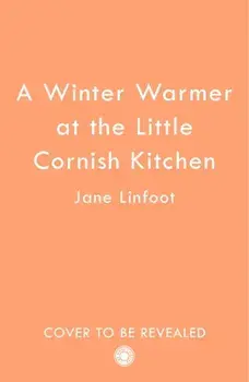 A Winter Warmer at the Little Cornish Kitchen, Paperback/Jane Linfoot