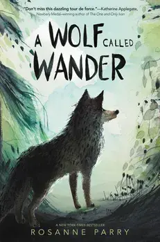 A Wolf Called Wander, Paperback/Rosanne Parry