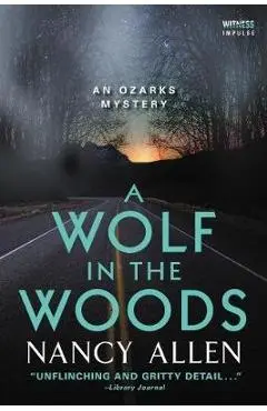 A Wolf in the Woods: An Ozarks Mystery - Nancy Allen
