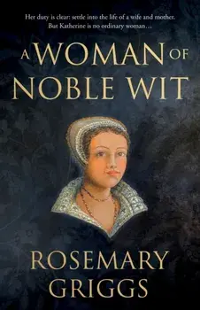 A Woman of Noble Wit, Paperback/Rosemary Griggs