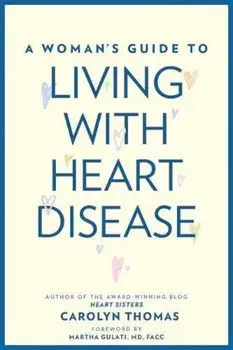 A Woman's Guide to Living with Heart Disease, Paperback/Carolyn Thomas