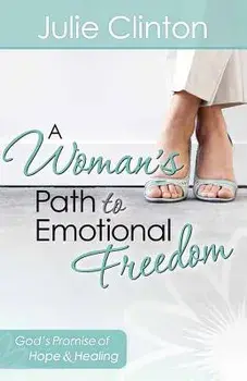 A Woman's Path to Emotional Freedom, Paperback/Julie Clinton